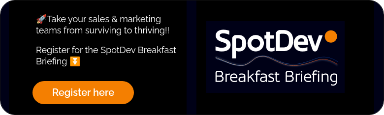 ��Take your sales & marketing teams from surviving to thriving!!&nbsp; &nbsp; Register for the SpotDev Breakfast Briefing&nbsp;⏬ &nbsp;